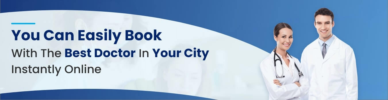 You can easily book with the best doctor in your city instantly online